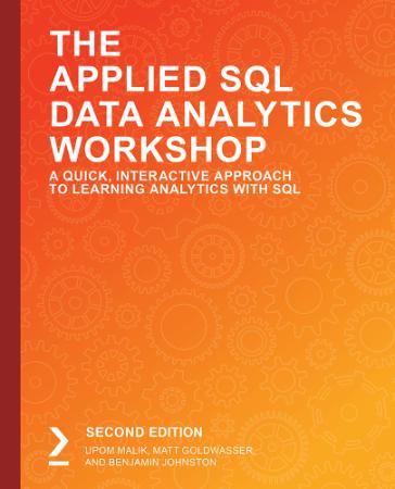 The Applied SQL Data Analytics Workshop, 2nd Edition (packtpub) [AhLaN] (2020)