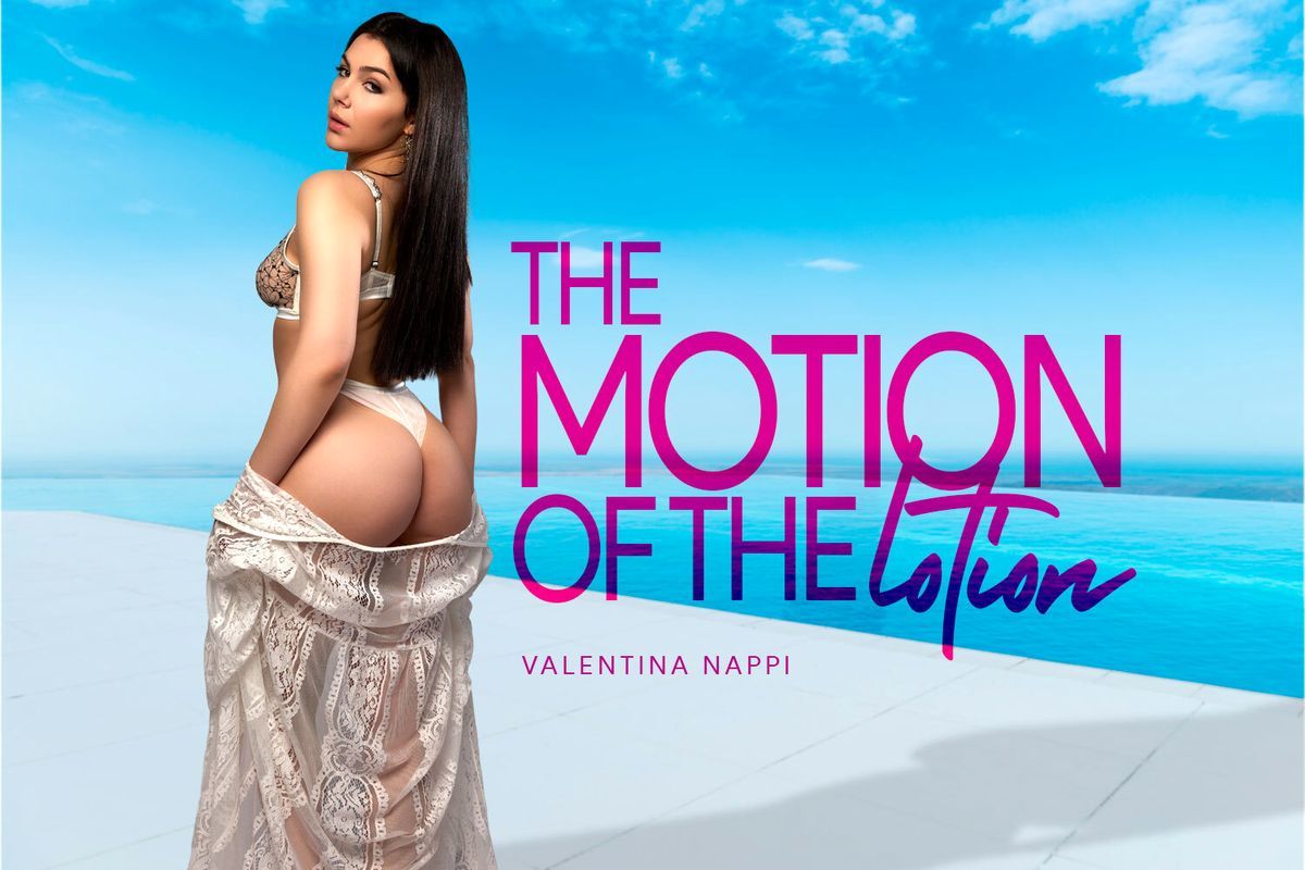 [BaDoinkVR.com] Valentina Nappi - The Motion of the Lotion [2023-08-18, Babe, Big Ass, Big Boobs, Big Tits, Blowjob, Brunette, Cowgirl, Cum in Mouth, Cum On Face, Cum on Tits, Cumshots, Doggy Style, Facial, Glasses, Hardcore, Lingerie, Natural, Outdoors, 