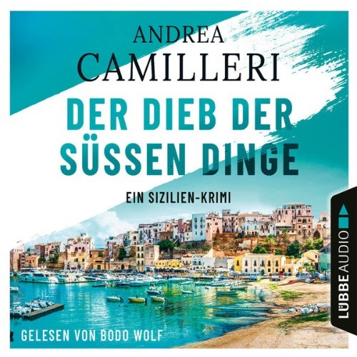 Andrea Camilleri - Der Dieb der süßen Dinge - Ein Sizilien-Krimi  (Gekürzt)