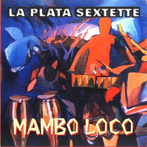 La Plata Sextette - Mambo Loco - 1998