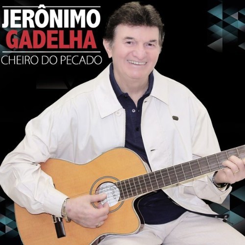 Jeronimo Gadelha - Cheiro do Pecado - 2015