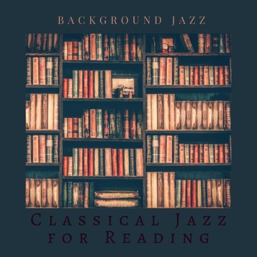 Classical Jazz for Reading - Background Jazz - 2021