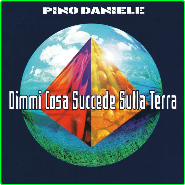 Pino Daniele Dimmi Cosa Succede Sulla Terra Remastered Version (1997) Pop Flac 16 44 CglkFqEo_o