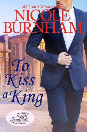 To Kiss a King (Royal Scandals  - NIcole Burnham