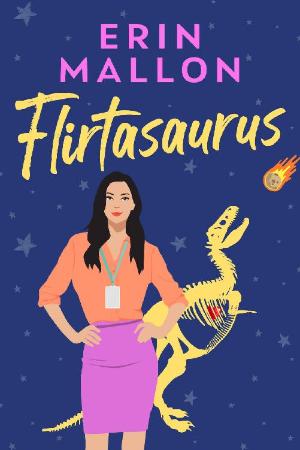 Flirtasaurus (The Natural Histo - Erin Mallon