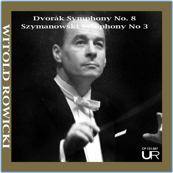 Witold Rowiki ROWICKI Conducts Dvorák & Szymanowski Remastered (2024) (2024) WEB [FLAC] 16BITS 44 1KHZ VgYNU9wl_o