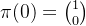 \pi (0)=\binom{1}{0}