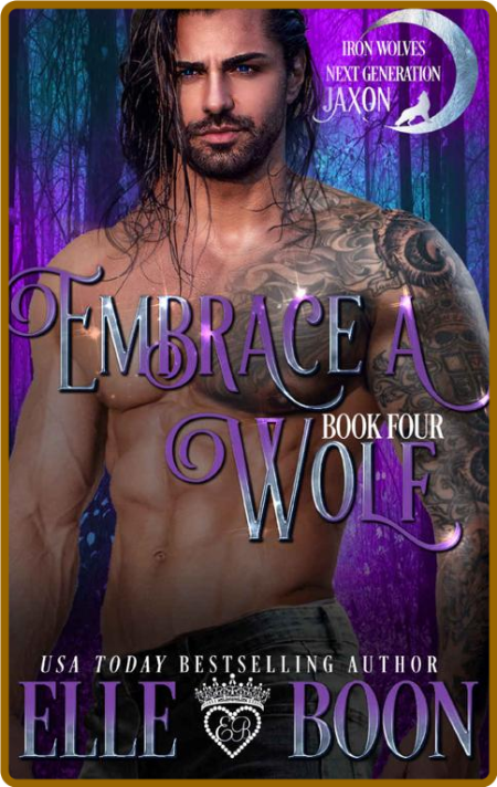 Embrace A Wolf (Iron Wolves Nex - Elle Boon BUwZ73Lh_o