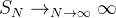 S_N\rightarrow_{N\rightarrow\infty} \infty