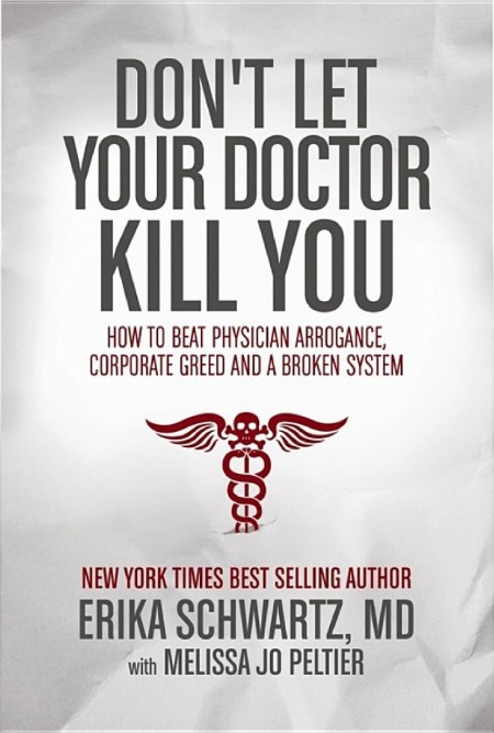 Don't Let Your Doctor Kill You by Dr  Erika Schwartz 