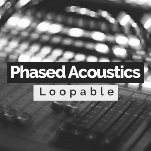Loopable - Phased Acoustics - 2019
