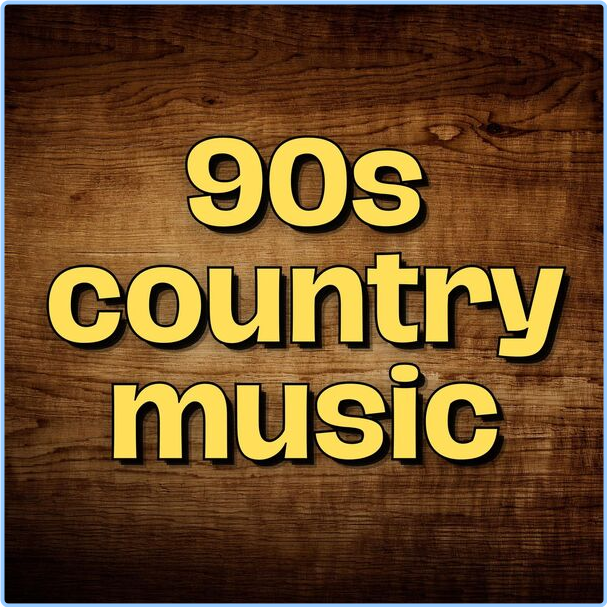 Various Artists - 90s Country Music (2024) [320 Kbps] ElYGYTUm_o