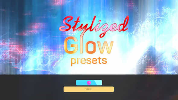 Stylized Glow Presets - VideoHive 36583131