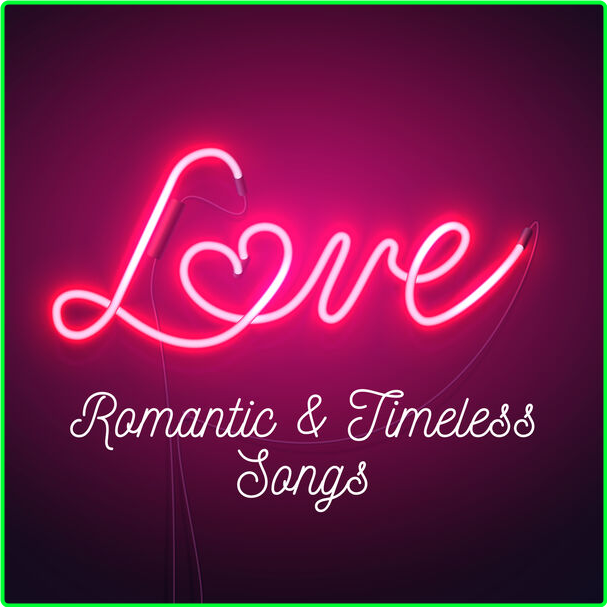 Various Artists - Love Romantic & Timeless Songs (2024) [320 Kbps] OeEI3dfP_o