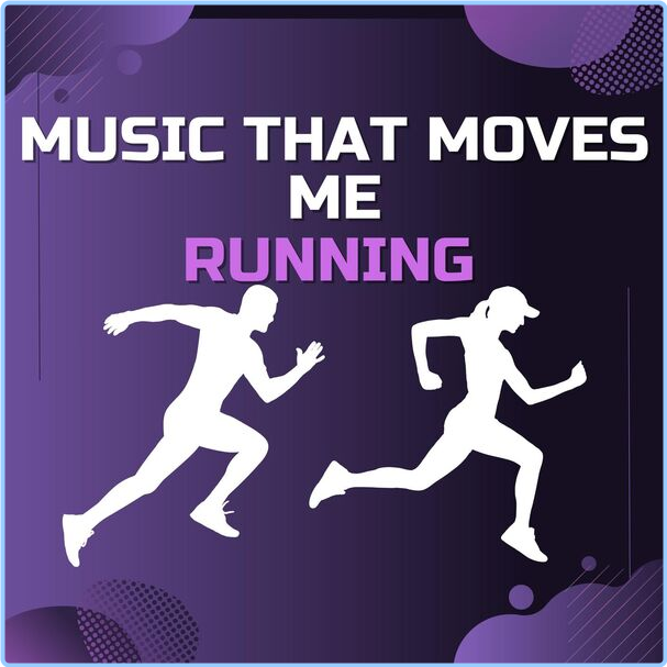 Various Artists - Music That Moves Me - Running (2024) [320 Kbps] 0FS9n7us_o