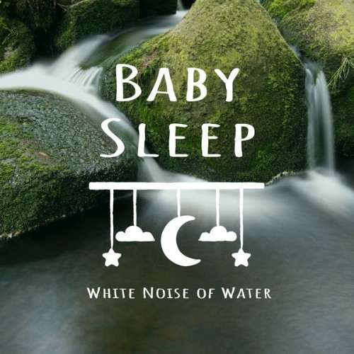 Baby Sleep Noble Music - Baby Sleep Lullaby White Noise of Water - 2022