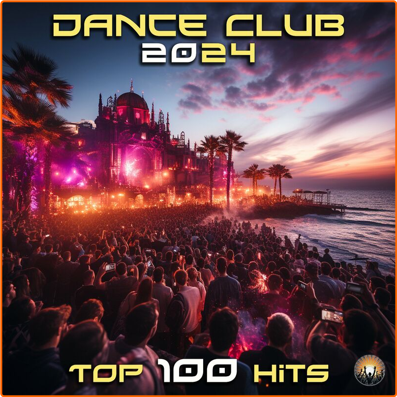 VA Dance Club (2024) Top 100 Hits (2024) [320 Kbps] PWTxtQs4_o