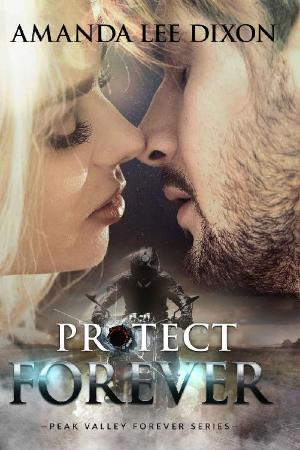 Protect Forever  Peak Valley Fo - Amanda Lee Dixon