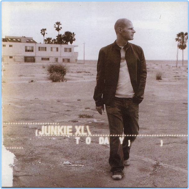 Junkie XL Today (2006) Electro House Rock Flac 16 44 50CyJVJi_o