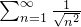 \sum_{n=1}^{\infty} \frac{1}{ \sqrt{n^2}}