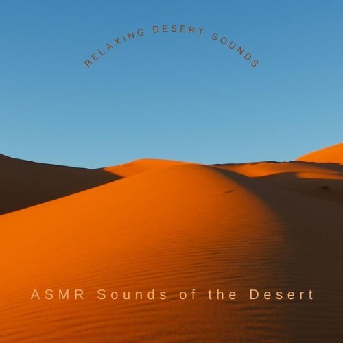 ASMR Sounds of the Desert - Relaxing Desert Sounds - 2022