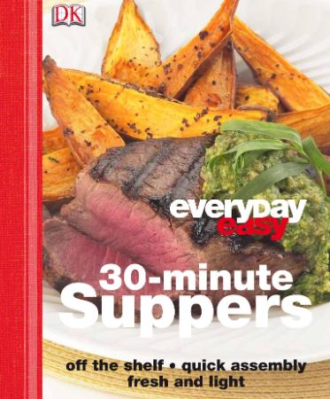Everyday Easy   30 Minute Dinners