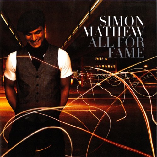 Simon Mathew - All For Fame - 2008