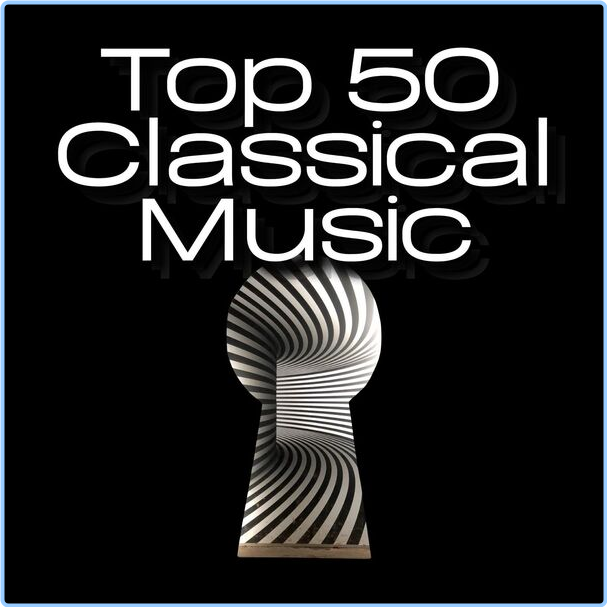 Various Artists - Top 50 Classical Music (2024) [320 Kbps] Jnk3yEyf_o