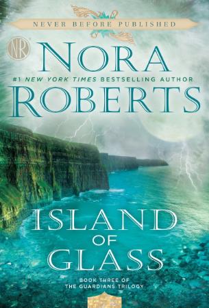 Nora Roberts - [Guardians 03] - Island of Glass