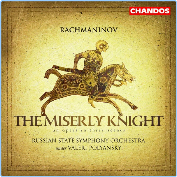 Valeri Kuzmich Polyansky Rachmaninoff The Miserly Knight (2024) WEB [FLAC] 16BITS 44 1KHZ HX9ezksX_o