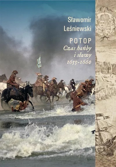 Leśniewski Sławomir - Potop. Czas hańby i sławy 1655-1660