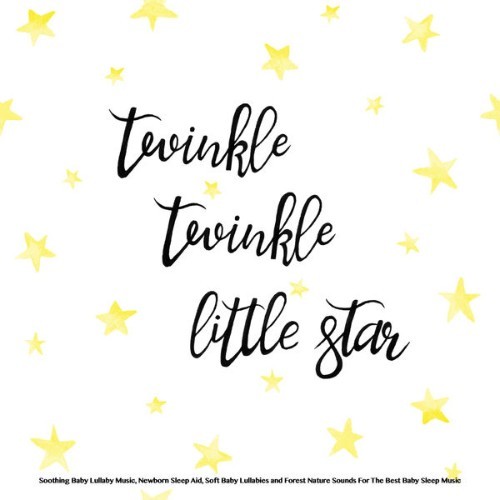 Twinkle Twinkle Little Star - Twinkle Twinkle Little Star Soothing Baby Lullaby Music, Newborn Sl...