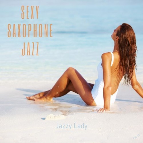 Sexy Saxophone Jazz - Jazzy Lady - 2022