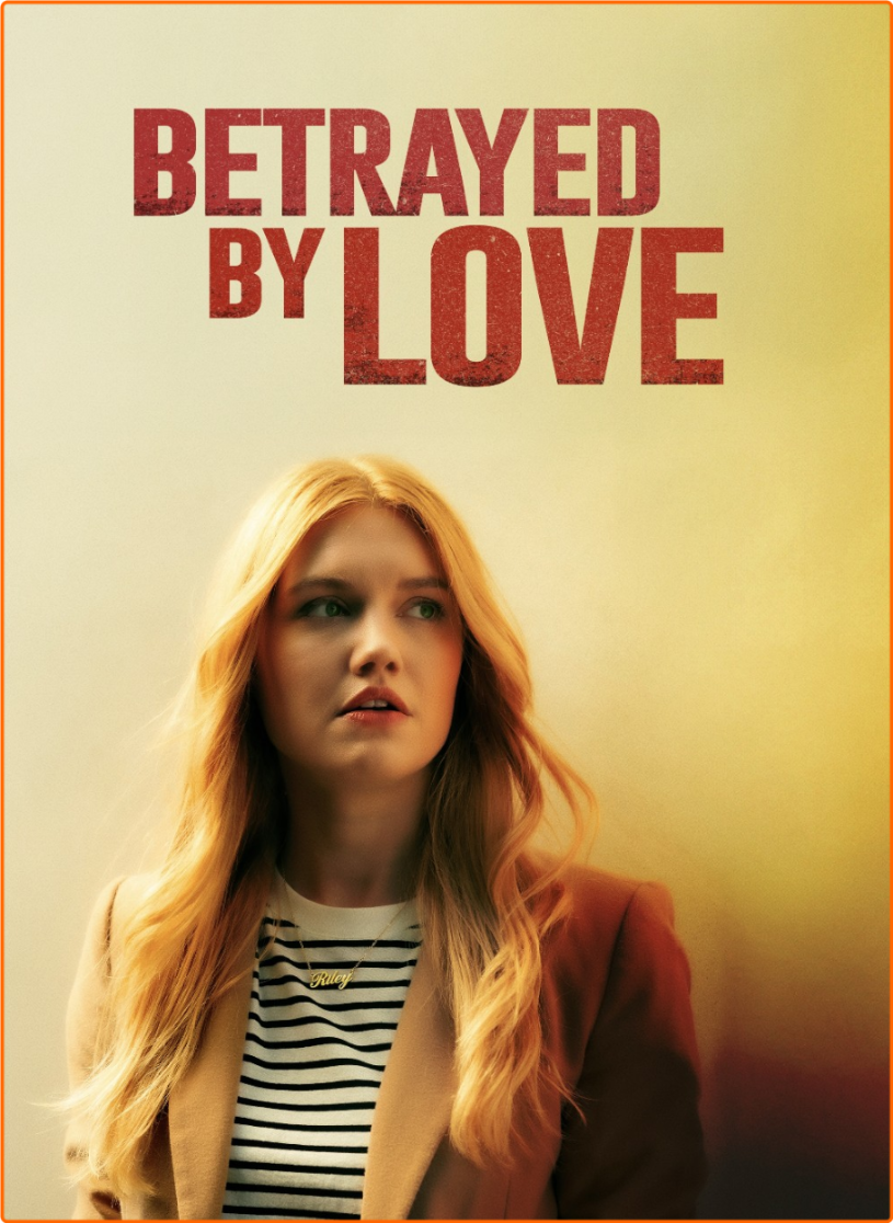 Betrayed By Love (2024) [720p] WEB-DL (x264) G9KQZQHE_o