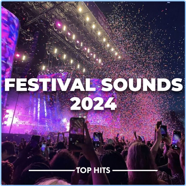 Various Artists - Festival Sounds (2024) [320 Kbps] XbSAYWeX_o