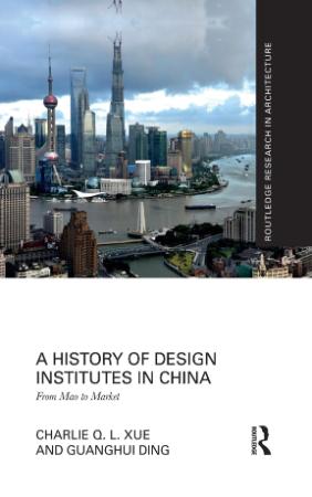 A History of Design Institutes in China From Mao to Market A History of Design Institutes in China From Mao to Market