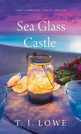 Sea Glass Castle (The Carolina - T I  Lowe