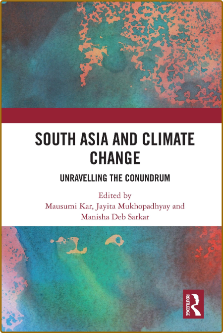 South Asia and Climate Change - Unravelling the Conundrum Gz56gDsP_o