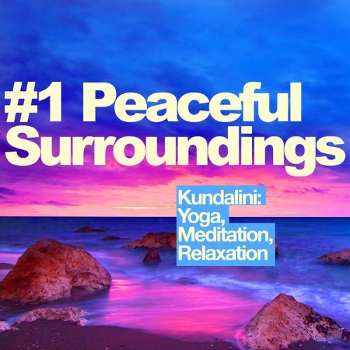 Kundalini Yoga, Meditation, Relaxation - #1 Peaceful Surroundings - 2019