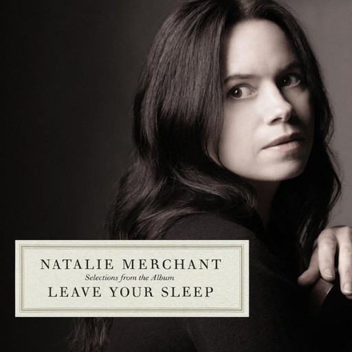 Natalie Merchant - Leave Your Sleep (2010) [FLAC (tracks +  cue)]