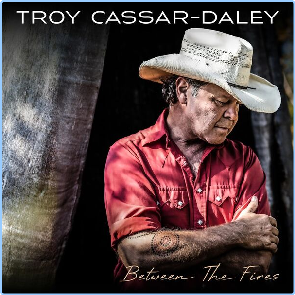 Troy Cassar Daley Between The Fires (2024) 24Bit 48kHz YxLfziym_o