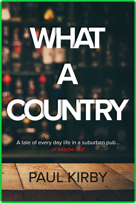What a Country by Paul Kirby