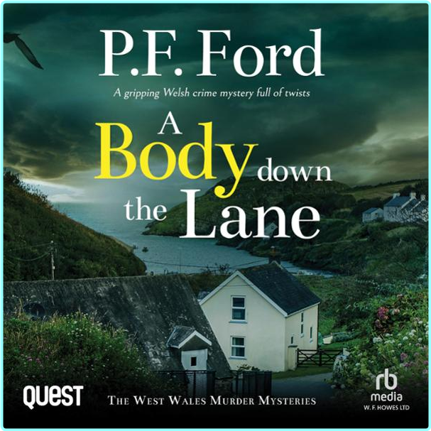 3 A Body Down The Lane The West Wales Murder Mysteries Book 3 By P F Ford – (Agatha Christie, Roald Dahl&nbspi inni ,Dorothy L. Sayerszwiń)