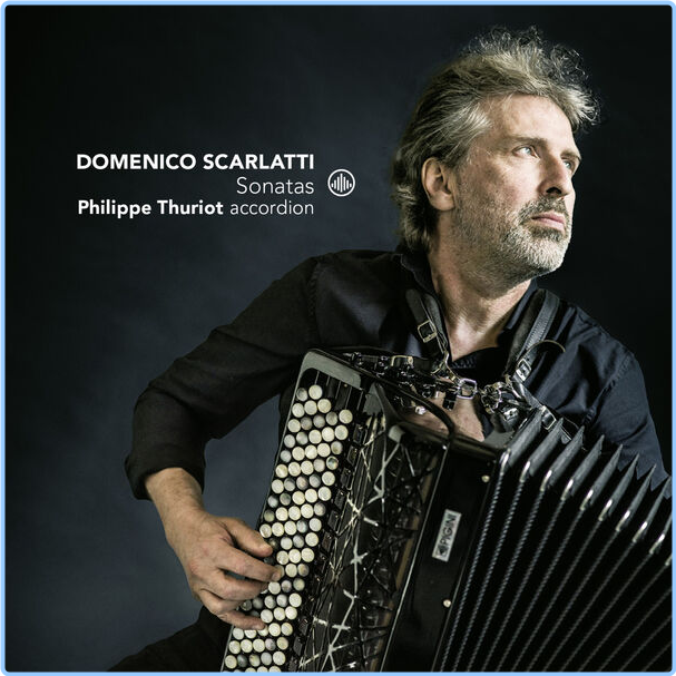 Philippe Thuriot Scarlatti Sonatas (2024) 24Bit 44 1kHz [FLAC] Jxh6Jqfs_o