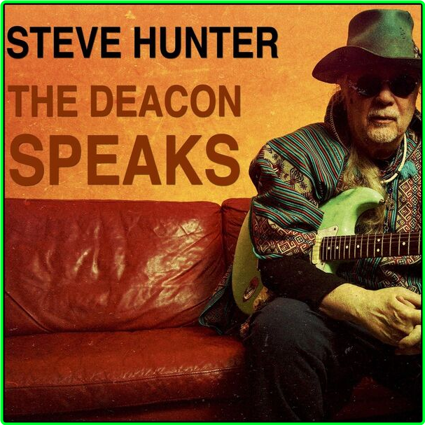 Steve Hunter The Deacon Speaks (2024) WEB [FLAC] 16BITS 44 1KHZ VKowODbO_o