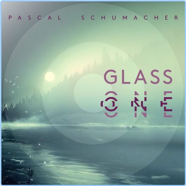 Pascal Schumacher Glass One (2024) 24Bit 96kHz [FLAC] IuOyvEja_o