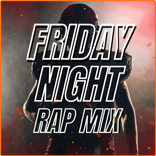 Various Artists - Friday Night Rap Mix (2024) [320 Kbps] ZPE2JJTh_o