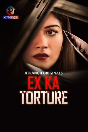 Ex Ka Torture 2024 Hindi Atrangii Short Films 720p HDRip Download