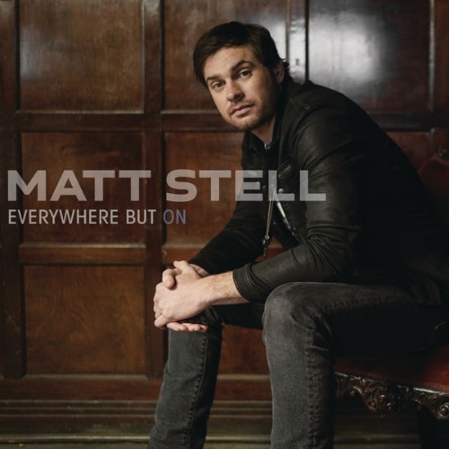 Matt Stell - Everywhere But On - 2019