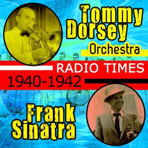 The Tommy Dorsey Orchestra - Radio Times 1940-1942 - 2015